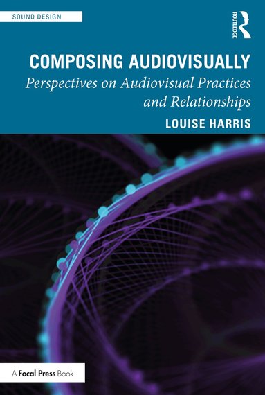 Louise Harris - Composing Audiovisually, Häftad