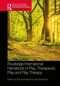 bokomslag Routledge International Handbook of Play, Therapeutic Play and Play Therapy