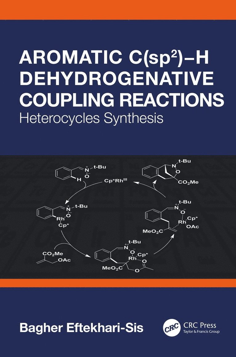 Bagher Eftekhari-Sis - Aromatic C(sp2)−H Dehydrogenative Coupling Reactions, Inbunden