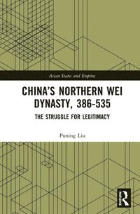 bokomslag Chinas Northern Wei Dynasty, 386-535