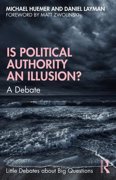 Michael Huemer, Daniel Layman - Is Political Authority an Illusion?, Häftad