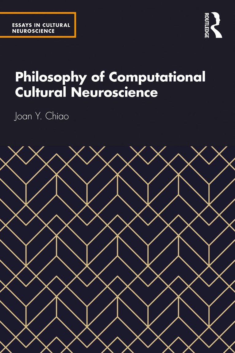 Joan Y Chiao, Joan Y. Chiao - Philosophy of Computational Cultural Neuroscience, Häftad