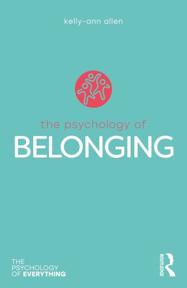 Kelly-Ann Allen - Psychology of Belonging, Häftad