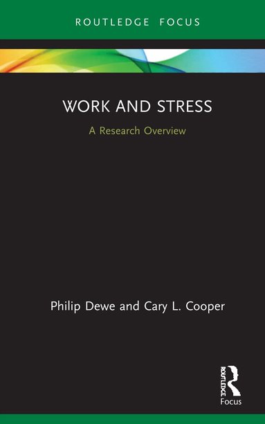 Philip Dewe, Cary L Cooper - Work and Stress: A Research Overview, Inbunden