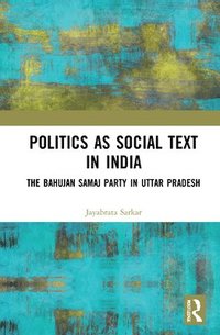 bokomslag Politics as Social Text in India