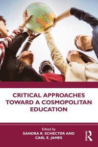 bokomslag Critical Approaches Toward a Cosmopolitan Education