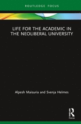 Life for the Academic in the Neoliberal University