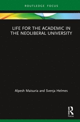 Life for the Academic in the Neoliberal University 1