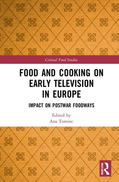 Ana Tominc - Food and Cooking on Early Television in Europe, Inbunden