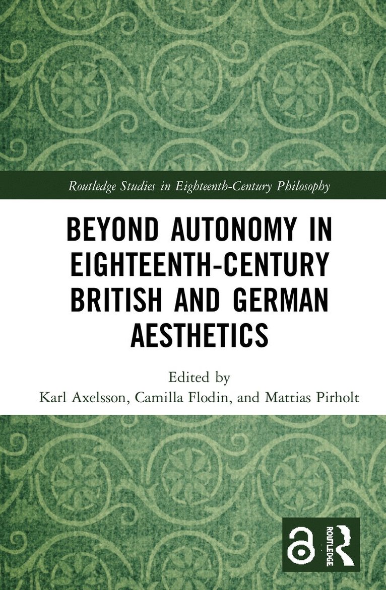 Beyond Autonomy in Eighteenth-Century British and German Aesthetics 1