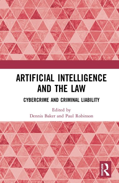 Dennis J. Baker, Paul H. Robinson - Artificial Intelligence and the Law, Inbunden