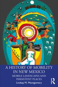 bokomslag A History of Mobility in New Mexico