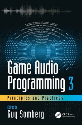 Guy Somberg - Game Audio Programming 3: Principles and Practices, Häftad