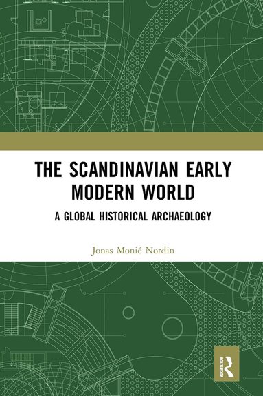 Jonas Monié Nordin - Scandinavian Early Modern World, Inbunden