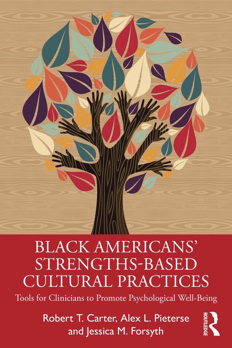 Robert T. Carter, Alex Pieterse, Jessica Forsyth, USA) Carter, Robert T. (Columbia University, New York - Black American’s Strengths-Based Cultural Practices, Häftad