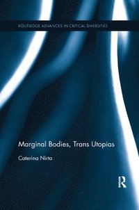 bokomslag Marginal Bodies, Trans Utopias