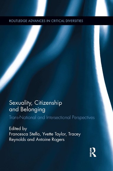 Francesca Stella, Yvette Taylor, Tracey Reynolds, Antoine Rogers - Sexuality, Citizenship and Belonging, Häftad