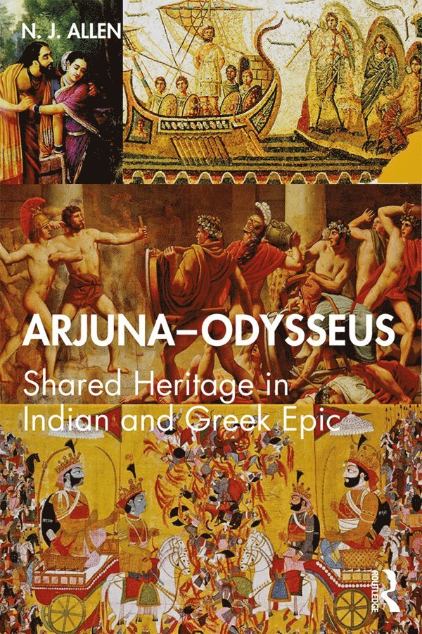 N. J. Allen, UK) Allen, N. J. (Retired Reader, Social Anthropology of South Asia, University of Oxford - Arjuna–Odysseus, Häftad