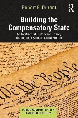 Robert F. Durant - Building the Compensatory State, Inbunden