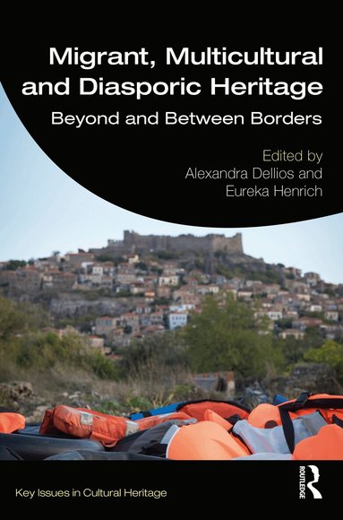 Alexandra Dellios, Eureka Henrich - Migrant, Multicultural and Diasporic Heritage, Häftad