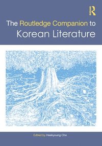 bokomslag The Routledge Companion to Korean Literature