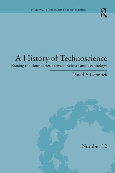 David F. Channell - History of Technoscience, Häftad