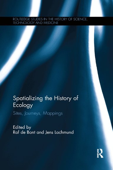 Raf de Bont, Jens Lachmund - Spatializing the History of Ecology, Häftad