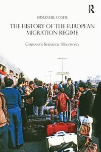 bokomslag The History of the European Migration Regime