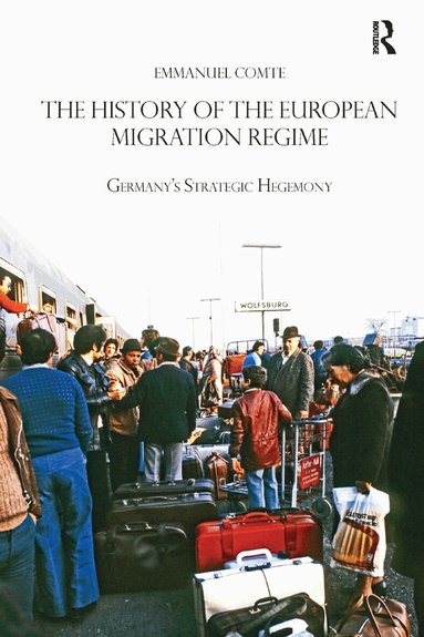 Emmanuel Comte - History of the European Migration Regime, Häftad