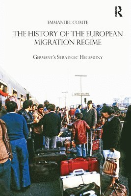 bokomslag The History of the European Migration Regime