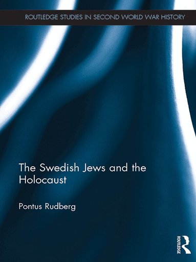 Pontus Rudberg - Swedish Jews and the Holocaust, Häftad