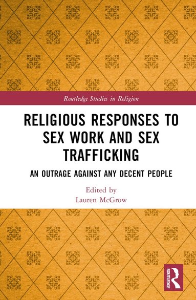 Lauren McGrow - Religious Responses to Sex Work and Sex Trafficking, Inbunden
