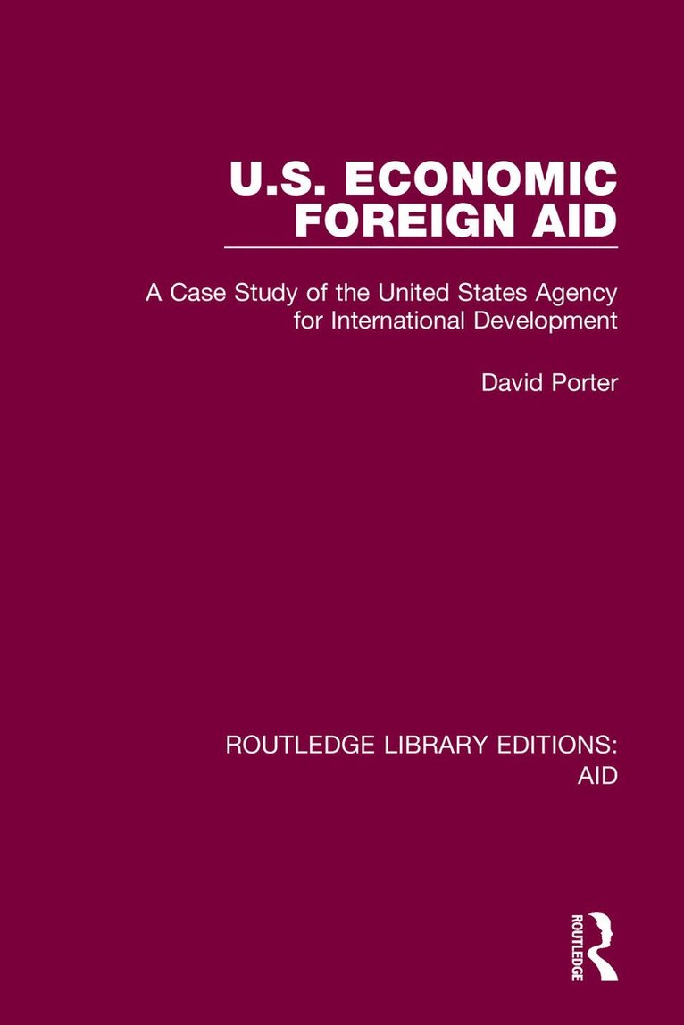 David S. Porter - U.S. Economic Foreign Aid, Inbunden