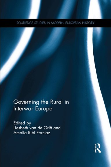 Liesbeth van de Grift, Amalia Forclaz - Governing the Rural in Interwar Europe, Häftad