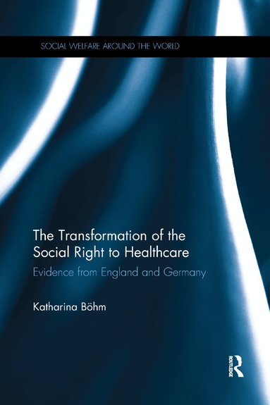 Katharina Böhm - Transformation of the Social Right to Healthcare, Häftad