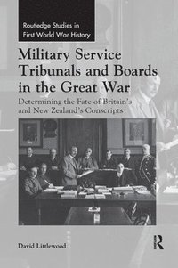 bokomslag Military Service Tribunals and Boards in the Great War