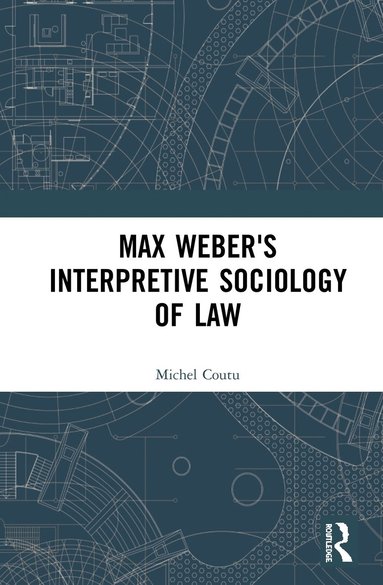 bokomslag Max Weber's Interpretive Sociology of Law