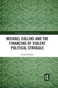 bokomslag Michael Collins and the Financing of Violent Political Struggle