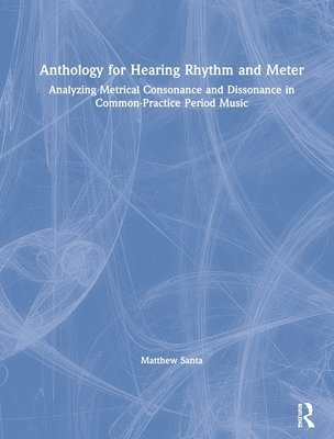 Anthology for Hearing Rhythm and Meter 1
