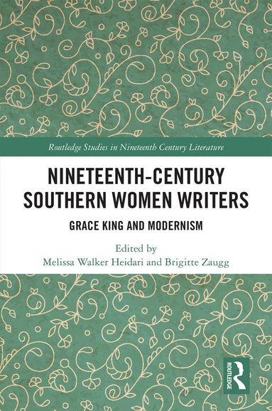 Melissa Heidari, Brigitte Zaugg - Nineteenth-Century Southern Women Writers, Inbunden