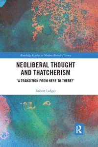 bokomslag Neoliberal Thought and Thatcherism