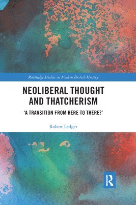 bokomslag Neoliberal Thought and Thatcherism