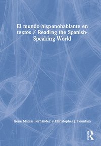 bokomslag El mundo hispanohablante en textos / Reading the Spanish-Speaking World