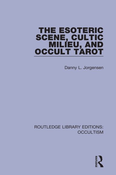 Danny L. Jorgensen - Esoteric Scene, Cultic Milieu, and Occult Tarot, Häftad
