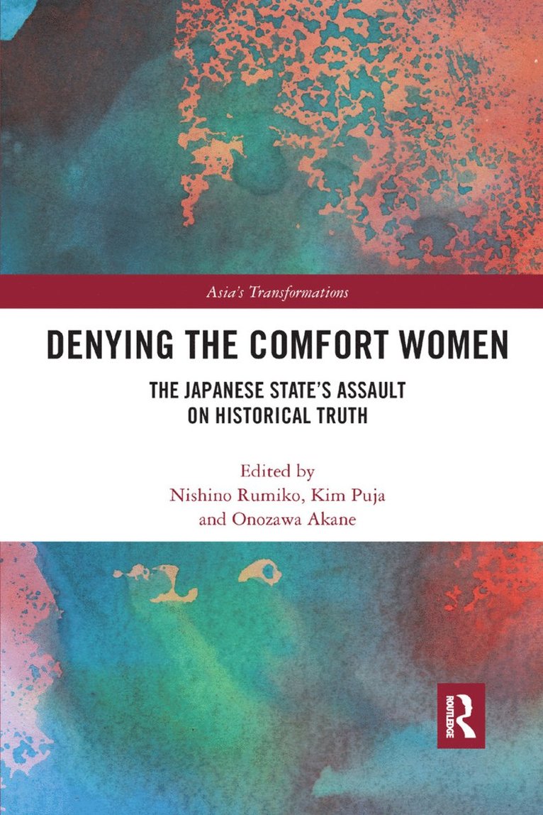 Rumiko Nishino, Puja Kim, Akane Onozawa, Japan) Kim, Puja (Tokyo University of Foreign Studies, Japan) Onozawa, Akane (Rikkyo University - Denying the Comfort Women, Häftad