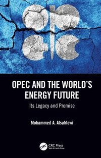bokomslag OPEC and the Worlds Energy Future