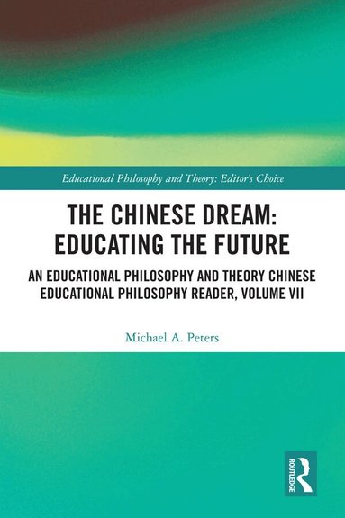 Michael A. Peters - Chinese Dream: Educating the Future, Inbunden