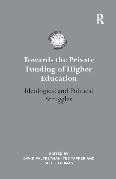 David Palfreyman, Ted Tapper, Scott Thomas - Towards the Private Funding of Higher Education, Häftad