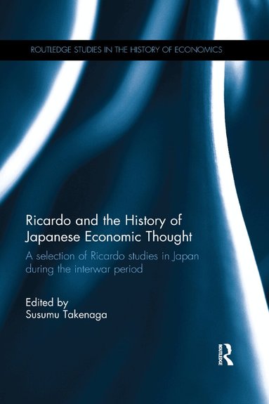 Susumu Takenaga - Ricardo and the History of Japanese Economic Thought, Häftad