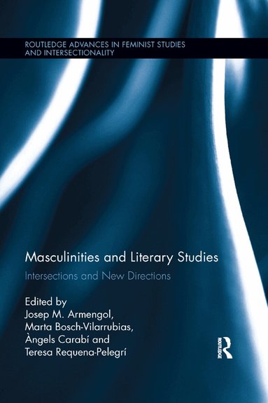 Josep M. Armengol, Marta Bosch Vilarrubias, Àngels Carabí, Teresa Requena - Masculinities and Literary Studies, Häftad